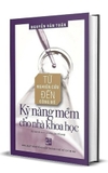 Sách Từ Nghiên Cứu Đến Công Bố - Kỹ Năng Mềm Cho Nhà Khoa Học (Bìa Cứng) Của Tác Giả Nguyễn Văn Tuấn