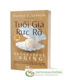 Sách Tuổi Già Rực Rỡ - Daniel J. Levitin