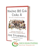 Sách Những bố già châu á - Tiền bạc và quyền lực ở hồng kông và đông nam á - Joe Studwell