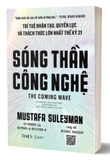 Sách Sóng Thần Công Nghệ - Trí Tuệ Nhân Tạo, Quyền Lực Và Thách Thức Lớn Nhất Thế Kỷ 21 (Bìa Mềm) - Mustafa Suleyman