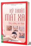 Kỹ Thuật Mát Xa Tăng Cường Sức Khoẻ - Dr. Abby Ellsworth, Peggy Altman