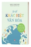 Sách Sơ Đồ Khác Biệt Văn Hóa - Vượt Qua Rào Cản Vô Hình Trong Giao Tiếp Toàn Cầu - Erin Meyer
