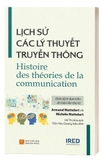 Sách Lịch Sử Các Lý Thuyết Truyền Thông - Armand Mattelart và Michèle Mattelart
