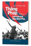 Sách Thắng Pháp Trên Bầu Trời Điện Biên Phủ - Lưu Trọng Lân