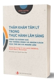 Bộ Sách Tâm Lý Học Lâm Sàng - Thăm Khám Tâm Lý Trong Thực Hành Lâm Sàng (Bộ 2 Cuốn) - Dana Castro