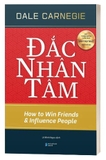 Sách Đắc Nhân Tâm - How To Win Friends And Influence People - Dale Carnegie