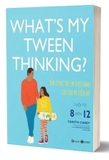 What’s my tween thinking? Tâm Lý Học Trẻ Em Thực Hành Cho Cha Mẹ Hiện Đại Có Con Tuổi Từ 8 đến 12 - Tanith Carey, Angharad Drukin