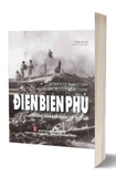 Sách Điện Biên Phủ những khoảnh khắc từ lịch sử - Nhiều tác giả