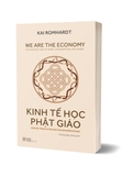 Combo (2 cuốn sách) Kinh Tế Học Phật Giáo - Một Lược Sử Về Vạn Vật - Kai Romhardt, Ken Wilber 