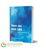 Sách Khám Phá Học Sâu - Công Cụ Tăng Cường Tương Tác Hiệu Quả của nhiều tác giả