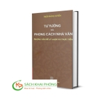 Sách Tư Tưởng Và Phong Cách Nhà Văn - những Vấn Đề Lý Luận Và Thực Tiễn (Bìa Cứng) Trần Đăng Suyền