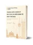 Sách Trung Quốc Quản Lý Big Tech Và Nền Kinh Tế Như Thế Nào (Angela Huyue Zhang)