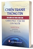 Sách Chiến tranh thông tin: Các quốc gia trong cuộc đua chinh phục tâm trí con người (sách tham khảo) David Colon