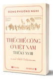 Sách Thể Chế Công Ở Việt Nam - Thế Kỷ XVIII (Đặng Phương Nghi)
