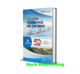 Sách Sài Gòn Thành Phố Hồ Chí Minh Thành Phố Của Tôi của nhiều tác giả