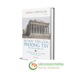 Sự suy tàn của phương Tây (The Decline of the West) Tập 1 Hình thái và Hiện thực - Oswald Spengler