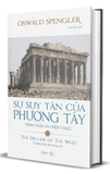 Sự suy tàn của phương Tây (The Decline of the West) Tập 1 Hình thái và Hiện thực - Oswald Spengler