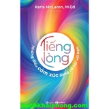 Tiếng Lòng - Những Điều Cảm Xúc Đang Cố Nói Với Bạn (Karla McLaren)