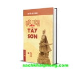 Gốc tích nhà Tây Sơn (Bìa cứng) Nguyễn Duy Chính