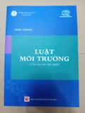 Giáo Trình Luật Môi Trường - Trường ĐH Luật. TP. HCM