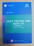 Giáo trình luật thương mại quốc tế – Phần II - Đại học Luật TP. HCM
