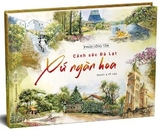 Sách Cảnh Sắc Đà Lạt - Xứ Ngàn Hoa (Bìa Cứng) của tác giả Phạm Công Tâm