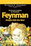 (Khoa Học Khám Phá) Feynman - Chuyện Thật Như Đùa! (Richard P. Feynman)