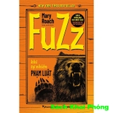 Sách Fuzz - Khi Tự Nhiên Phạm Luật (Mary Roach)