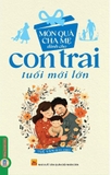 Sách Món Quà Của Cha Mẹ Dành Cho Con Trai Tuổi Mới Lớn - Tuệ Văn