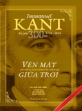Vén Mây Giữa Trời - Kỷ Yếu 300 Năm Immanuel Kant (1724 - 2024)