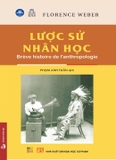 Lược sử Nhân học - Brève histoire de l'anthropologie (Bìa Cứng) Florence Weber