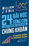 24 Bài Học Sống Còn Để Đầu Tư Thành Công Trên Thị Trường Chứng Khoán - William J. O’Neil