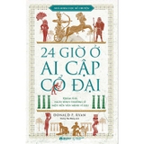 Combo (4 Cuốn Sách) 24 Giờ Ở Trung Hoa Cổ Đại + 24 Giờ Ở Athens Cổ Đại + 24 Giờ Ở Rome Cổ Đại + 24 Giờ Ở Ai Cập Cổ Đại 