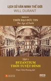 Sách Tập 1 - Byzantium Thời Tuyệt Đỉnh - Will Durant