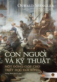 Con Người Và Kỹ Thuật - Oswald Spengler