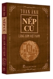 Combo 4 Cuốn Nếp Cũ - Con Người Việt Nam - Hội Hè Đình Đám - Làng Xóm Việt Nam - Tín Ngưỡng Việt Nam - Toan ÁnhViệt - Toan Ánh