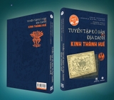 Tuyển Tập Đồ Bản Và Địa Danh Kinh Thành Huế (Bìa Cứng) - H. Cosserat, L. Cadière