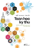 Sách Toán học Kỳ Thú: Những Điều bạn Chưa Biêt Về Toán Học - Đỗ Minh Triết