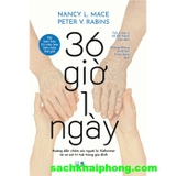 36 Giờ 1 Ngày - Hướng Dẫn Chăm Sóc Người Bị Alzheimer Và Sa Sút Trí Tuệ Trong Gia Đình