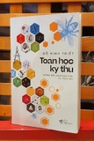 Sách Toán học Kỳ Thú: Những Điều bạn Chưa Biêt Về Toán Học - Đỗ Minh Triết