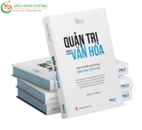 Sách Quản Trị Bằng Văn Hóa - Cách Thức Kiến Tạo & Tái Tạo Văn Hóa Tổ Chức của tác giả Giản Tư Trung