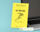 Sách Sự Tiến Bộ - 10 Lý Do Để Hướng Tới Tương Lai - Johan Norberg