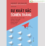 Sách Sự xuất sắc luôn chiến thắng - Horst Schulze