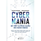Cyber Mania - Bí Mật Cường Quốc An Ninh Mạng - Eviatar Matania, Amir Rapaport