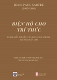 Combo (2 Cuốn Sách Bìa Cứng) Biện hộ cho trí thức + Jean-Paul Sartre: Anh Hùng Và Nạn Nhân Của 