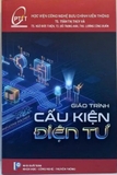 Giáo trình Cấu kiện điện tử - T.S Trần Thị Thúy Hà, T.S Ngô Đức Thiện, T.S Đỗ Trung Anh, Th.S Lương Công Duẩn​​​​​​​
