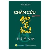 Châm Cứu Giáp Ất Kinh (Tập 1) - Hoàng Phủ Mật