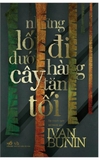 Sách Những Lối Đi Dưới Hàng Cây Tăm Tối - Ivan Bunin