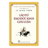 sách Lão Tử - Đạo Đức Kinh Giải Luận (Bìa mềm) - Lý Minh Tuấn 