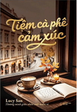 Tiệm Cà Phê Cảm Xúc - Lucy San